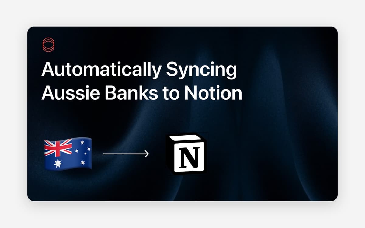 How to Sync Your Australian Bank Data to Notion